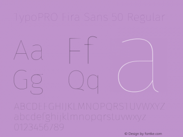 TypoPRO Fira Sans 50 Regular Version 3.111;PS 003.111;hotconv 1.0.70;makeotf.lib2.5.58329 Font Sample