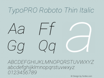 TypoPRO Roboto Thin Italic Version 2.000980; 2014 Font Sample