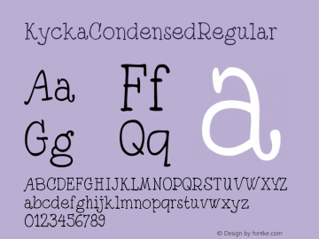 KyckaCondensedRegular ☞ Version 1.001;com.myfonts.eurotypo.kycka.cond-regular.wfkit2.3X16图片样张