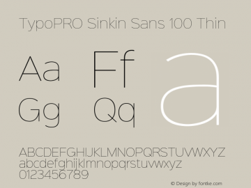 TypoPRO Sinkin Sans 100 Thin Sinkin Sans (version 1.0)  by Keith Bates   •   © 2014   www.k-type.com Font Sample