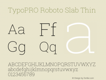 TypoPRO Roboto Slab Thin Version 1.100263; 2013; ttfautohint (v0.94.20-1c74) -l 8 -r 12 -G 200 -x 14 -w 