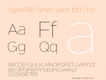 TypoPRO Sinkin Sans 100 Thin Sinkin Sans (version 1.0)  by Keith Bates   •   © 2014   www.k-type.com Font Sample