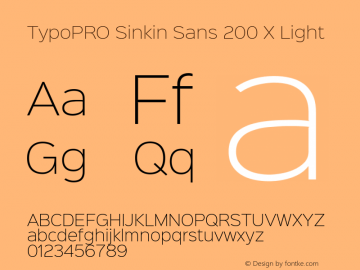 TypoPRO Sinkin Sans 200 X Light Sinkin Sans (version 1.0)  by Keith Bates   •   © 2014   www.k-type.com Font Sample