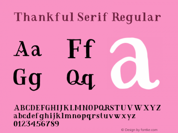 Thankful Serif Regular Version 1.001;PS 001.001;hotconv 1.0.70;makeotf.lib2.5.58329图片样张
