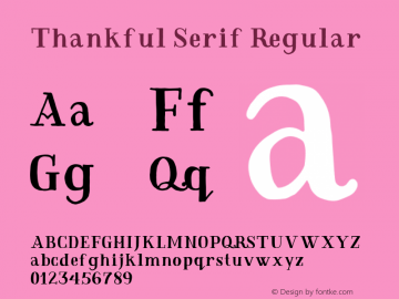 Thankful Serif Regular Version 1.001;PS 001.001;hotconv 1.0.70;makeotf.lib2.5.58329 Font Sample