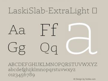 LaskiSlab-ExtraLight ☞ Version 1.000; ttfautohint (v1.00rc1) -l 8 -r 50 -G 200 -x 14 -D latn -f none -w gGD;com.myfonts.easy.re-type.laski-slab.extra-light.wfkit2.version.4bDb图片样张