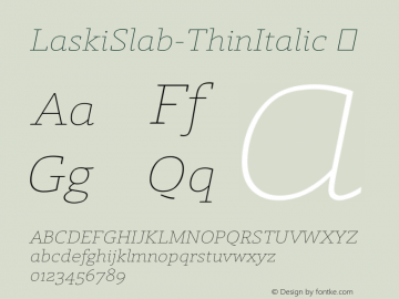 LaskiSlab-ThinItalic ☞ Version 1.000; ttfautohint (v1.00rc1) -l 8 -r 50 -G 200 -x 14 -D latn -f none -w gGD;com.myfonts.easy.re-type.laski-slab.thin-italic.wfkit2.version.4bDm图片样张
