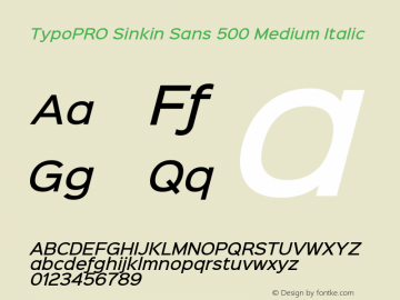 TypoPRO Sinkin Sans 500 Medium Italic Sinkin Sans (version 1.0)  by Keith Bates   •   © 2014   www.k-type.com Font Sample