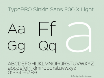 TypoPRO Sinkin Sans 200 X Light Sinkin Sans (version 1.0)  by Keith Bates   •   © 2014   www.k-type.com Font Sample