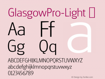 GlasgowPro-Light ☞ Version 4.001;com.myfonts.redrooster.glasgow-pro.light.wfkit2.3nPF图片样张