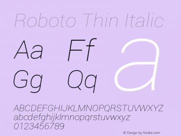 Roboto Thin Italic Version 1.100140; 2013; ttfautohint (v0.94.14-c901) -l 8 -r 50 -G 200 -x 14 -w 