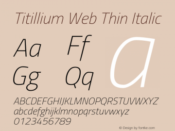 Titillium Web Thin Italic Version 1.001;PS 57.000;hotconv 1.0.70;makeotf.lib2.5.55311 Font Sample