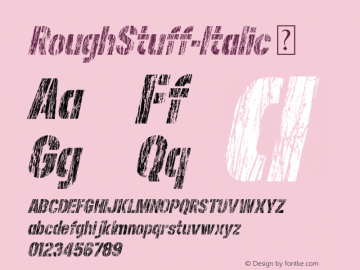 RoughStuff-Italic ☞ Version 1.00 January 22, 2015, initial release; ttfautohint (v0.95) -d;com.myfonts.easy.studio-k.rough-stuff.italic.wfkit2.version.4mfa图片样张