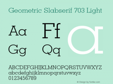 Geometric Slabserif 703 Light Version 2.0-1.0 Font Sample
