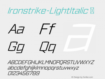 Ironstrike-LightItalic ☞ Version 1.001;PS 001.001;hotconv 1.0.70;makeotf.lib2.5.58329;com.myfonts.easy.dunwich.ironstrike.light-italic.wfkit2.version.4b7c Font Sample
