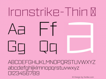 Ironstrike-Thin ☞ Version 1.001;PS 001.001;hotconv 1.0.70;makeotf.lib2.5.58329;com.myfonts.dunwich.ironstrike.thin.wfkit2.4b7s图片样张