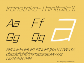 Ironstrike-ThinItalic ☞ Version 1.001;PS 001.001;hotconv 1.0.70;makeotf.lib2.5.58329;com.myfonts.easy.dunwich.ironstrike.thin-italic.wfkit2.version.4b7p Font Sample