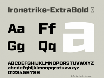Ironstrike-ExtraBold ☞ Version 1.001;PS 001.001;hotconv 1.0.70;makeotf.lib2.5.58329;com.myfonts.dunwich.ironstrike.extra-bold.wfkit2.4b7j图片样张