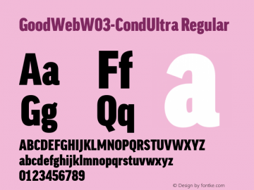 GoodWebW03-CondUltra Regular Version 7.504 Font Sample