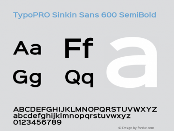 TypoPRO Sinkin Sans 600 SemiBold Sinkin Sans (version 1.0)  by Keith Bates   •   © 2014   www.k-type.com Font Sample