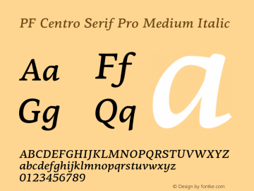 PF Centro Serif Pro Medium Italic Version 1.000 2006 initial release Font Sample