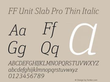 FF Unit Slab Pro Thin Italic Version 7.504; 2010; Build 1020;com.myfonts.easy.fontfont.unit-slab.pro-thin-ita.wfkit2.version.4gPi图片样张