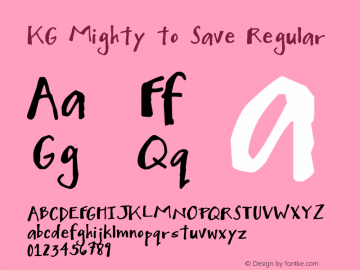 KG Mighty to Save Regular Version 1.00 February 18, 2009, initial release Font Sample