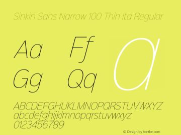 Sinkin Sans Narrow 100 Thin Ita Regular Sinkin Sans Narrow (version 1.0)  by Keith Bates   •   © 2015   www.k-type.com图片样张
