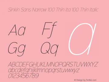 Sinkin Sans Narrow 100 Thin Ita 100 Thin Italic Sinkin Sans Narrow (version 1.0)  by Keith Bates   •   © 2015   www.k-type.com图片样张