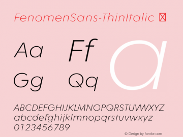 FenomenSans-ThinItalic ☞ Version 1.001;PS 001.001;hotconv 1.0.70;makeotf.lib2.5.58329;com.myfonts.easy.signature-type-foundry.fenomen-sans.thin-italic.wfkit2.version.4nQV Font Sample