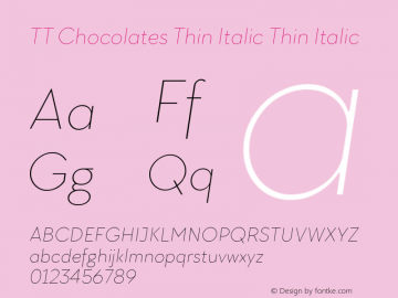 TT Chocolates Thin Italic Thin Italic Version 1.000 Font Sample