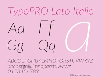 TypoPRO Lato Italic Version 2.010; 2014-09-01; http://www.latofonts.com/ Font Sample