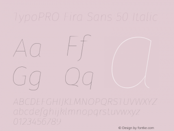 TypoPRO Fira Sans 50 Italic Version 3.111;PS 003.111;hotconv 1.0.70;makeotf.lib2.5.58329 Font Sample