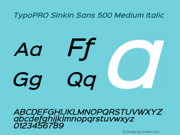 TypoPRO Sinkin Sans 500 Medium Italic Sinkin Sans (version 1.0)  by Keith Bates   •   © 2014   www.k-type.com Font Sample