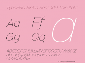 TypoPRO Sinkin Sans 100 Thin Italic Sinkin Sans (version 1.0)  by Keith Bates   •   © 2014   www.k-type.com图片样张
