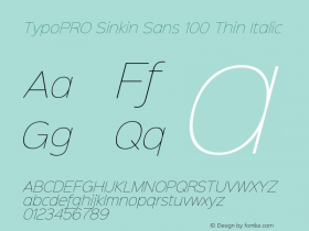 TypoPRO Sinkin Sans 100 Thin Italic Sinkin Sans (version 1.0)  by Keith Bates   •   © 2014   www.k-type.com图片样张