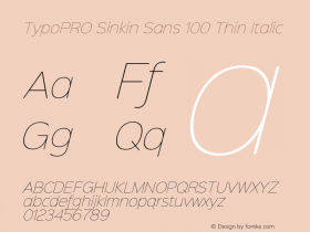 TypoPRO Sinkin Sans 100 Thin Italic Sinkin Sans (version 1.0)  by Keith Bates   •   © 2014   www.k-type.com图片样张