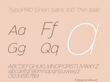 TypoPRO Sinkin Sans 100 Thin Italic Sinkin Sans (version 1.0)  by Keith Bates   •   © 2014   www.k-type.com Font Sample