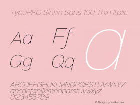 TypoPRO Sinkin Sans 100 Thin Italic Sinkin Sans (version 1.0)  by Keith Bates   •   © 2014   www.k-type.com图片样张