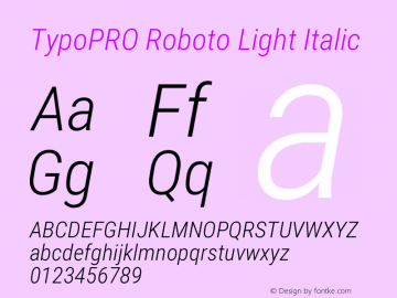 TypoPRO Roboto Light Italic Version 2.001047; 2014 Font Sample