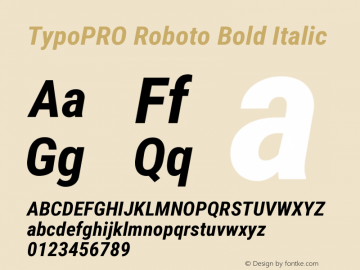 TypoPRO Roboto Bold Italic Version 2.001047; 2014 Font Sample