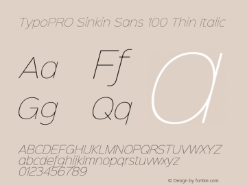 TypoPRO Sinkin Sans 100 Thin Italic Sinkin Sans (version 1.0)  by Keith Bates   •   © 2014   www.k-type.com Font Sample