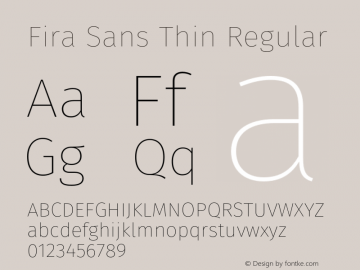 Fira Sans Thin Regular Version 4.100;PS 004.100;hotconv 1.0.70;makeotf.lib2.5.58329图片样张