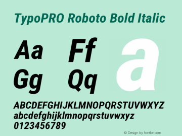 TypoPRO Roboto Bold Italic Version 2.001047; 2014 Font Sample