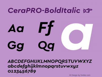 CeraPRO-BoldItalic ☞ Version 1.001;PS 001.001;hotconv 1.0.70;makeotf.lib2.5.58329;com.myfonts.easy.type-me-fonts.cera-pro.bold-italic.wfkit2.version.4nSR Font Sample