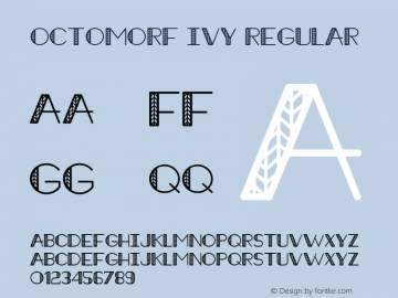 Octomorf Ivy Regular Version 1.001;PS 001.001;hotconv 1.0.56;makeotf.lib2.0.21325 Font Sample