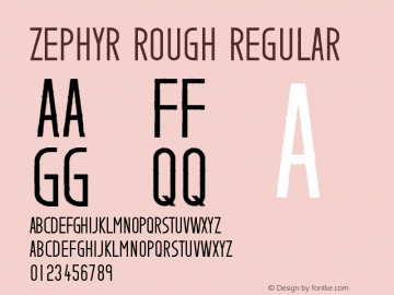 Zephyr Rough Regular Version 1.00 April 25, 2015, initial release Font Sample