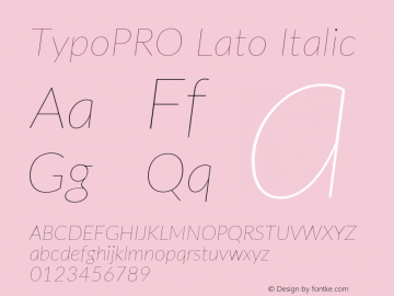 TypoPRO Lato Italic Version 2.010; 2014-09-01; http://www.latofonts.com/ Font Sample