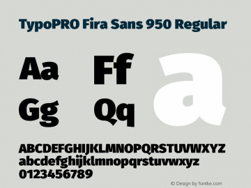TypoPRO Fira Sans 950 Regular Version 4.100;PS 004.100;hotconv 1.0.70;makeotf.lib2.5.58329图片样张