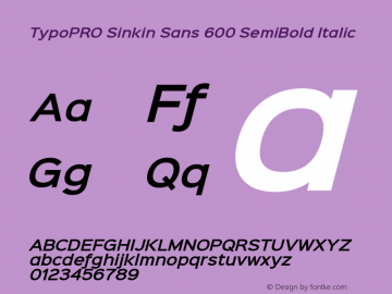 TypoPRO Sinkin Sans 600 SemiBold Italic Sinkin Sans (version 1.0)  by Keith Bates   •   © 2014   www.k-type.com Font Sample